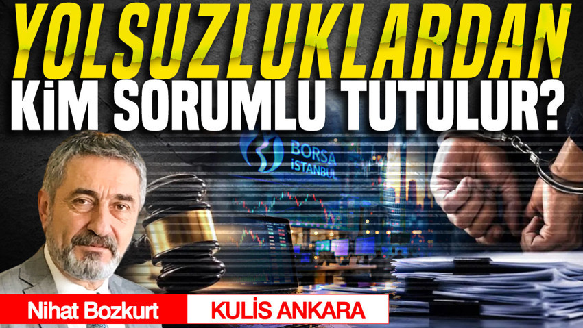 Yolsuzluklardan kim sorumlu tutulur?