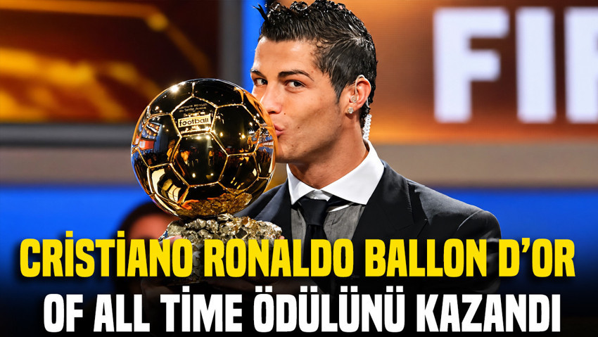 Cristiano Ronaldo, Ballon d'Or of All Time ödülünü kazandı