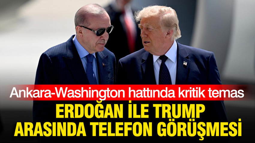 Cumhurbaşkanı Erdoğan ile Trump arasında telefon görüşmesi
