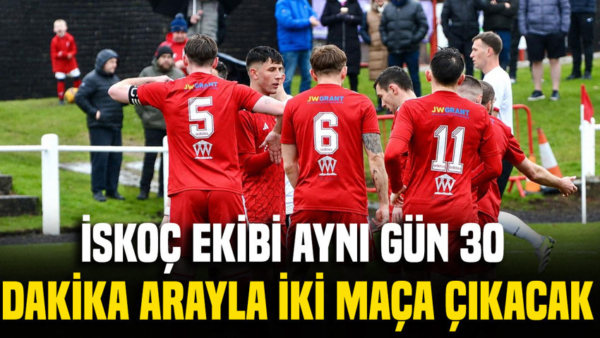 İskoç ekibi Johnstone Burgh aynı gün 30 dakika arayla iki maça çıkacak