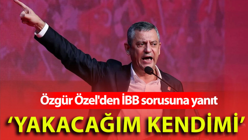 İBB’nin AK Parti’ye geçme ihtimali soruldu, Özel’in yanıtı: Yakacağım kendimi bunu mu istiyorsunuz?