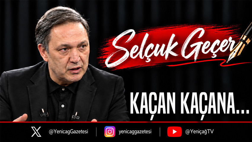 Kaçan kaçana…