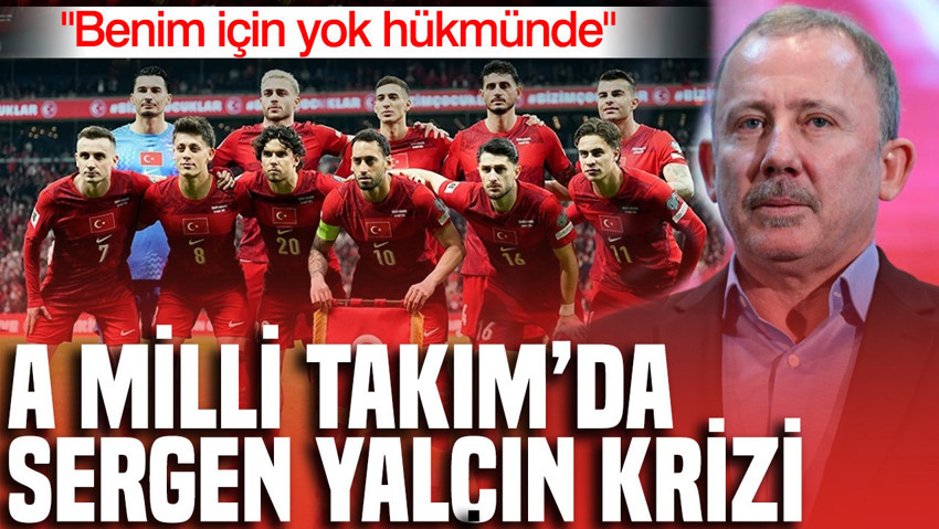 Milli takımda Sergen Yalçın krizi: "Bana ekranda sallayan adam benim teknik direktörüm olamaz"