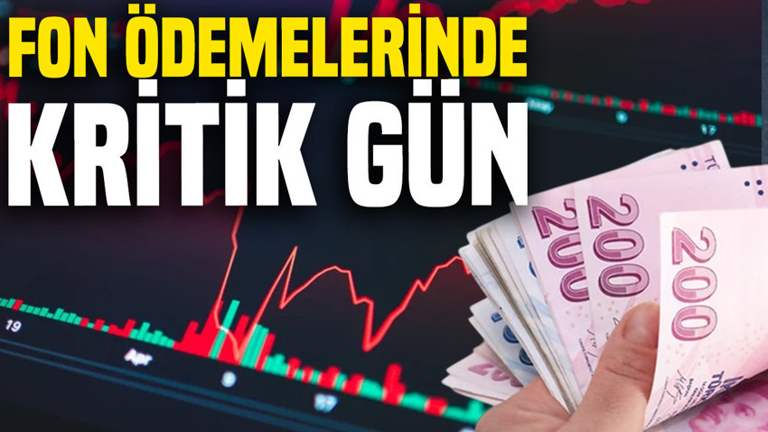 Fon tasfiyelerinde 1 milyon TL'ye kadar olan ara ödemeler bugün başlıyor