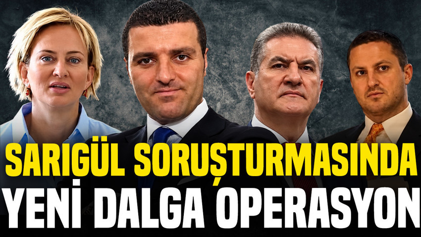 Sarıgül soruşturmasında 11 gözaltı kararı: 10 kişi gözaltına alındı