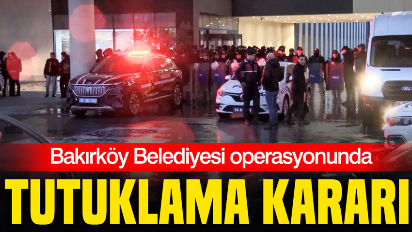 Bakırköy Belediyesi operasyonunda 39 tutuklama, 18 kişiye adli kontrol kararı