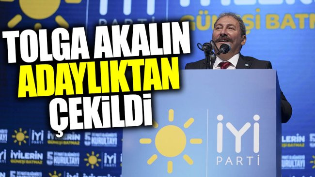 tolga-akalin-adayliktan-cekildi.jpg